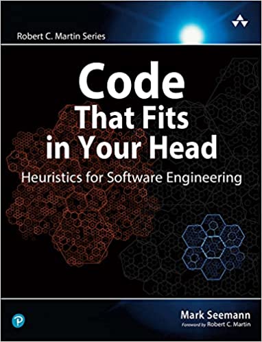 Cover of Code That Fits in Your Head: Heuristics for Software Engineering by Mark Seemann